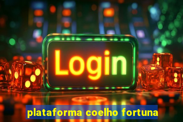 plataforma coelho fortuna